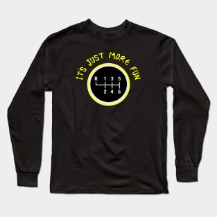 More Fun Manual 6 Speed Transmission Long Sleeve T-Shirt